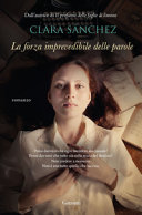 Copertina  La forza imprevedibile delle parole : [romanzo]