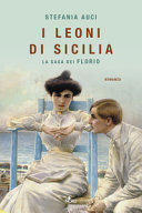 Copertina  I leoni di Sicilia : La saga dei Florio - I