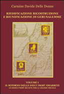 Copertina  Vol. 1: Il ritorno delle dieci tribù smarrite d'Israele per la grande Israele : Giuda, Ruben, Levi