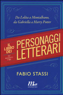 Copertina  Il libro dei personaggi letterari : dal dopoguerra a oggi : da Lolita a Montalbano, da Gabriella a Harry Potter